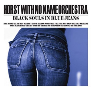 Horst With No Name Orchestra - Black Souls In Blue Jeans in der Gruppe VINYL bei Bengans Skivbutik AB (2491972)