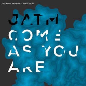 Jazz Against The Machine - Come As You Are (Lim.Ed. + Cd) in der Gruppe VINYL bei Bengans Skivbutik AB (2491976)