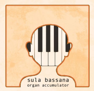 Sula Bassana - Organ Accumulator + Disappear in der Gruppe CD bei Bengans Skivbutik AB (2492143)