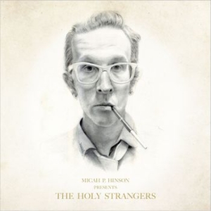 Hinson Micah P. - Presents The Holy Strangers in der Gruppe CD bei Bengans Skivbutik AB (2492690)