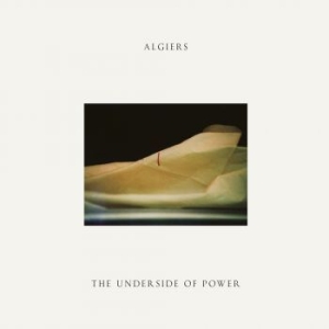 Algiers - The Underside Of Power in der Gruppe CD bei Bengans Skivbutik AB (2493461)