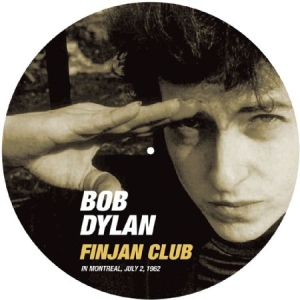 Dylan Bob - Finjan Club In Montreal 1962 (Pic-L in der Gruppe VINYL bei Bengans Skivbutik AB (2494964)