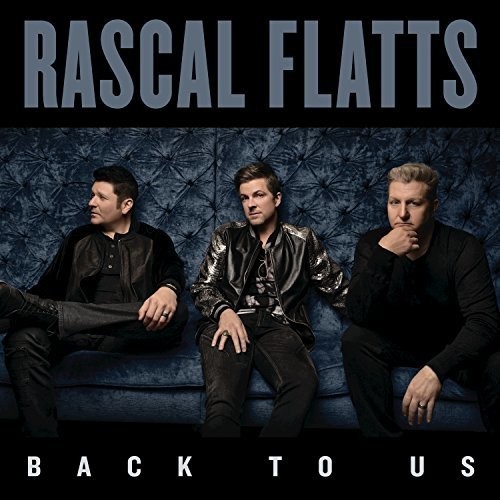 Rascal Flatts - Back To Us (Dlx) in der Gruppe CD / Pop bei Bengans Skivbutik AB (2498499)