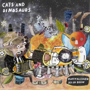 Cats and Dinosaurs - Kapitalismen Är En Dröm in der Gruppe Labels / PACAYA records bei Bengans Skivbutik AB (2498500)