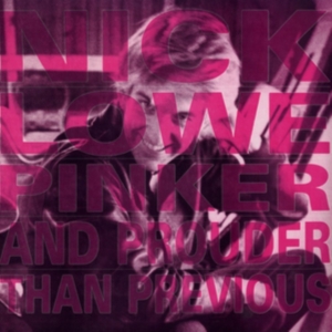 Lowe Nick - Pinker And Prouder Than Previous in der Gruppe UNSERE TIPPS / Klassiska lablar / YepRoc / Vinyl bei Bengans Skivbutik AB (2498554)