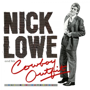 Lowe Nick - Nick Lowe And His Cowboy Outfit in der Gruppe UNSERE TIPPS / Klassiska lablar / YepRoc / CD bei Bengans Skivbutik AB (2498557)