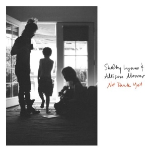 Lynne Shelby & Alison Moorer - Not Dark Yet in der Gruppe CD bei Bengans Skivbutik AB (2498566)