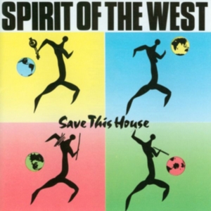 Spirit Of The West - Save This House in der Gruppe CD bei Bengans Skivbutik AB (2510413)