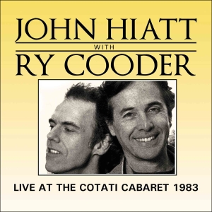 Hiatt John With Cooder Ry - Live At The Cotati Cabaret (Live Br in der Gruppe CD bei Bengans Skivbutik AB (2514712)
