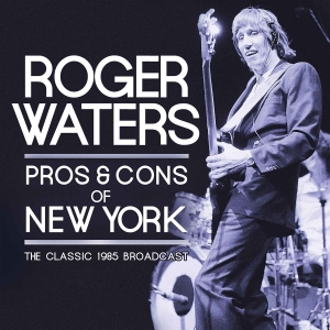 Waters Roger - Pros & Cons Of New York 2 Cd (Live in der Gruppe CD / Pop-Rock bei Bengans Skivbutik AB (2514724)