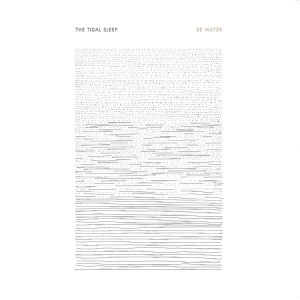 Tidal Sleep - Be Water in der Gruppe VINYL / Rock bei Bengans Skivbutik AB (2517388)