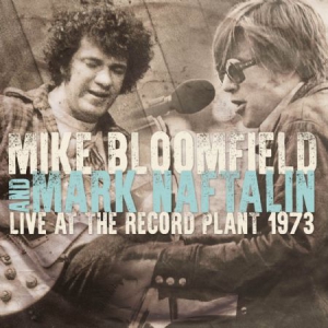 Bloomfield Mike & Mark Naftalin - Live At Record Plant 1973 in der Gruppe CD bei Bengans Skivbutik AB (2517416)