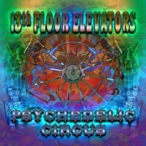 13Th Floor Elevators - Psychedelic Circus in der Gruppe CD bei Bengans Skivbutik AB (2519916)