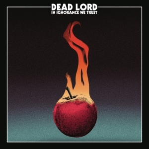 Dead Lord - In Ignorance We Trust in der Gruppe CD bei Bengans Skivbutik AB (2520562)