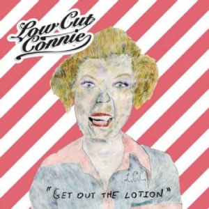 Low Cut Connie - Get Out The Lotion in der Gruppe CD bei Bengans Skivbutik AB (2522284)