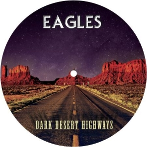 Eagles - Dark Desert Highways - Picture Disc in der Gruppe VINYL bei Bengans Skivbutik AB (2522309)
