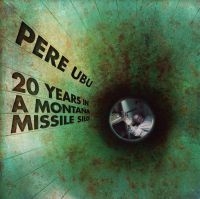 Pere Ubu - 20 Years In A Montana Missile Silo in der Gruppe CD bei Bengans Skivbutik AB (2524287)