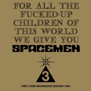 Spacemen 3 - For All The Fucked Up Children Of T in der Gruppe CD bei Bengans Skivbutik AB (2524316)