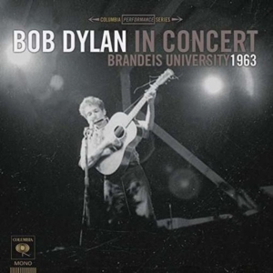 Dylan Bob - Bob Dylan In Concert: Brandeis University 1963 in der Gruppe VINYL bei Bengans Skivbutik AB (2524830)