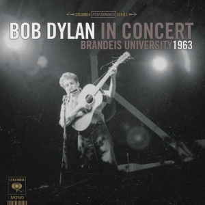 Dylan Bob - Bob Dylan In Concert: Brandeis University 1963 in der Gruppe VINYL bei Bengans Skivbutik AB (2524830)