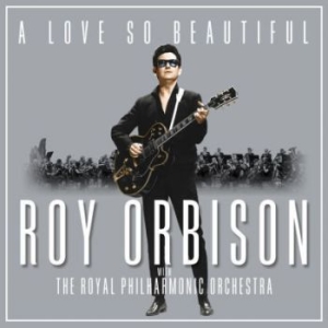 Orbison Roy - A Love So Beautiful: Roy Orbison & The R in der Gruppe CD bei Bengans Skivbutik AB (2524836)