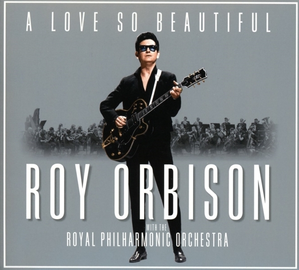 Orbison Roy - A Love So Beautiful: Roy Orbison & The Royal Philharmonic Orchestra in der Gruppe CD bei Bengans Skivbutik AB (2524836)