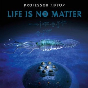 Professor Tip Top - Life Is No Matter in der Gruppe CD bei Bengans Skivbutik AB (2525750)