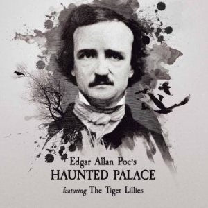 Tiger Lillies - Edgar Allen Poe's Haunted Palace in der Gruppe CD bei Bengans Skivbutik AB (2525760)