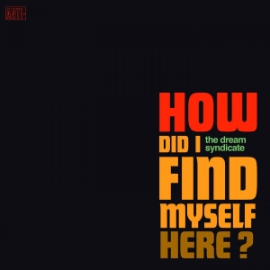 The Dream Syndicate - How Did I Find Myself Here in der Gruppe CD bei Bengans Skivbutik AB (2526368)