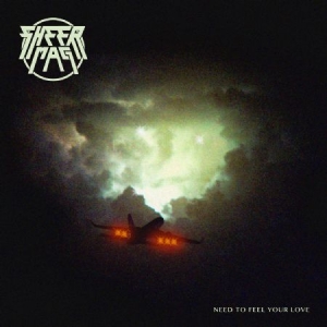 Sheer Mag - Need To Feel Your Love in der Gruppe CD bei Bengans Skivbutik AB (2534848)