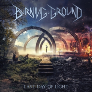 Burning Ground - Last Day Of Light in der Gruppe CD bei Bengans Skivbutik AB (2538094)
