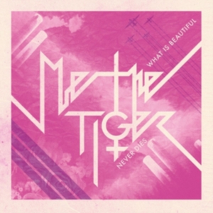 Me The Tiger - What Is Beautiful Never Dies in der Gruppe CD bei Bengans Skivbutik AB (2538095)