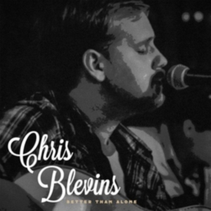 Blevins Chris - Better Than Alone in der Gruppe CD bei Bengans Skivbutik AB (2538649)