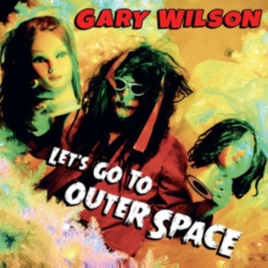 Wilson Gary - Let's Go To Outer Space in der Gruppe CD bei Bengans Skivbutik AB (2540414)