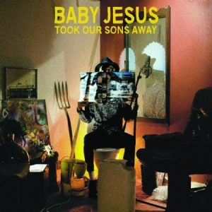 Baby Jesus - Took Our Sons Away in der Gruppe VINYL bei Bengans Skivbutik AB (2542310)