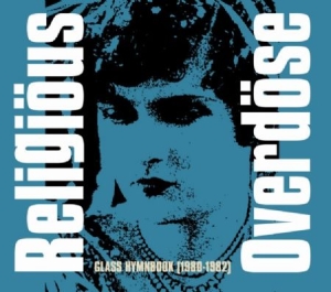 Religious Overdose - Glass Hymnbook (1980-1982) in der Gruppe CD bei Bengans Skivbutik AB (2542425)