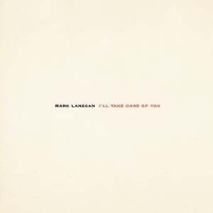 Mark Lanegan - I'll Take Care Of You (Re-Issue) in der Gruppe VINYL / Rock bei Bengans Skivbutik AB (2543301)
