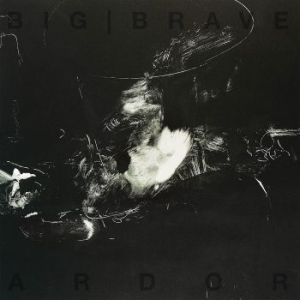 Big Brave - Ardor in der Gruppe CD bei Bengans Skivbutik AB (2543314)