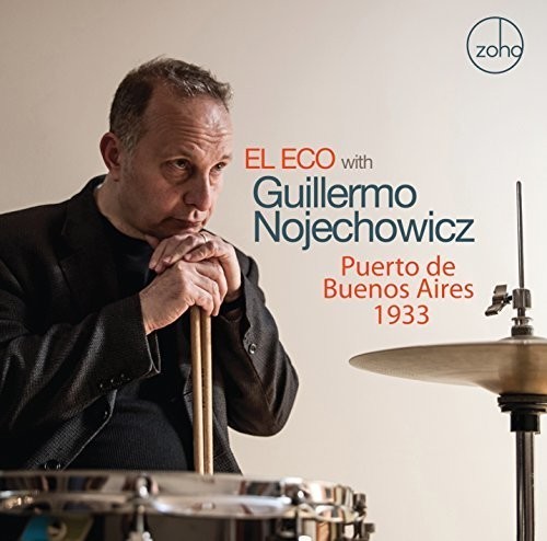 El Eco With Guillermo Nojechowicz - Puerto De Buenos Aires 1933 in der Gruppe CD / Jazz/Blues bei Bengans Skivbutik AB (2545551)