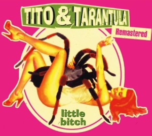 Tito & Tarantula - Little Bitch in der Gruppe UNSERE TIPPS / Beliebteste Neuheiten - CD bei Bengans Skivbutik AB (2545563)