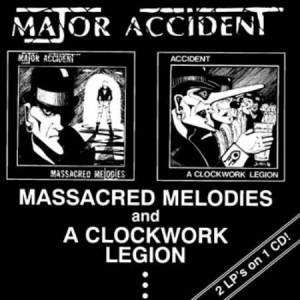 Major Accident - Massacred Melodies / A Clockwork Le in der Gruppe CD bei Bengans Skivbutik AB (2545586)