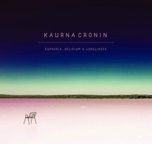 Cronin Kaurna - Euphoria, Delirium & Loneliness in der Gruppe CD bei Bengans Skivbutik AB (2546756)