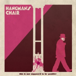 Hangman's Chair - This Is Not Supposed To Be Positive in der Gruppe VINYL bei Bengans Skivbutik AB (2546845)
