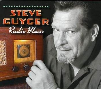 Guyger Steve - Radio Blues in der Gruppe CD / Jazz/Blues bei Bengans Skivbutik AB (2546900)