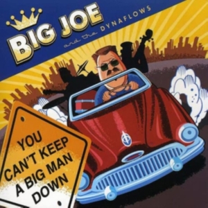 Big Joe & The Dynaflows - Can't Keep A Big Man Down in der Gruppe CD bei Bengans Skivbutik AB (2546903)