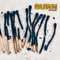 Burn - Do Or Die in der Gruppe VINYL / Bestseller bei Bengans Skivbutik AB (2547262)