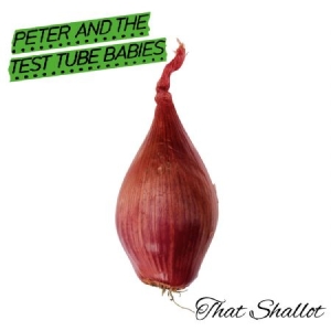 Peter And The Test Tube Babies - That Shallot (Black Vinyl) in der Gruppe VINYL bei Bengans Skivbutik AB (2547465)