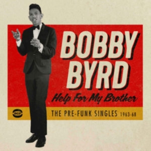 Byrd Bobby - Help For My Brother: The Pre-Funk S in der Gruppe CD / Pop-Rock,RnB-Soul bei Bengans Skivbutik AB (2547719)
