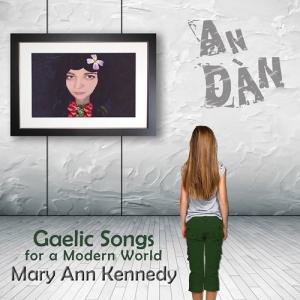 Mary Ann Kennedy - An DÃ n â Gaelic Songs For A Modern in der Gruppe CD bei Bengans Skivbutik AB (2547847)