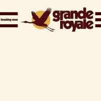 Grande Royale - Breaking News Cd in der Gruppe CD / Pop bei Bengans Skivbutik AB (2548690)